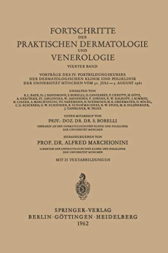 Fortschritte der Praktischen Dermatologie und Venerologie Vorträge des IV. Fortbildungskurses der Dermatologischen Klinik und Poliklinik der Universität München vom 31. Juli–5. August 1961
