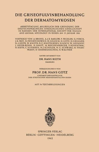 Die Griseofulvinbehandlung der Dermatomykosen: Arbeitstagung Anlässlich der Gründung der Deutschsprachigen Mykologischen Gesellschaft im Rahmen der ... in Essen am 15. Januar 1961 (German Edition)