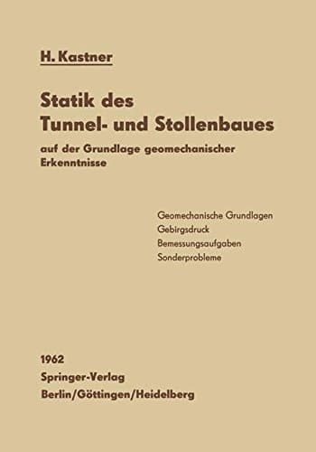 Statik Des Tunnel- Und Stollenbaues Auf Der Grundlage Geomechanischer Erkenntnisse