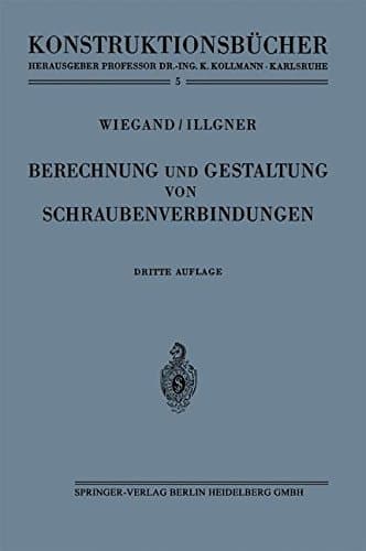 Berechnung Und Gestaltung Von Schraubenverbindungen (Konstruktionsb Cher) (German Edition)