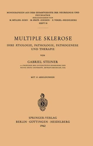 Multiple Sklerose: Ihre Ätiologie, Pathologie, Pathogenese und Therapie (Monographien aus dem Gesamtgebiete der Neurologie und Psychiatrie, 93) (German Edition)