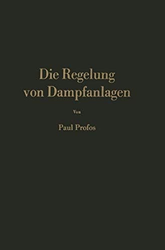 Die Regelung von Dampfanlagen (German Edition)