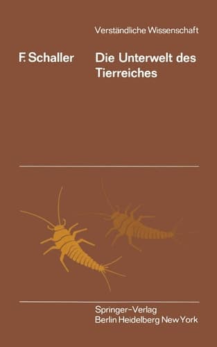 Die Unterwelt des Tierreiches: Kleine Biologie der Bodentiere (Verständliche Wissenschaft, 78) (German Edition)