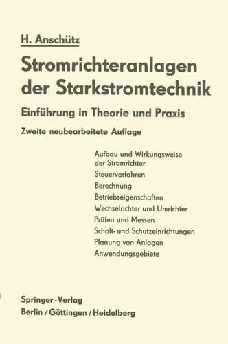 Stromrichteranlagen der Starkstromtechnik Einführung in Theorie und Praxis