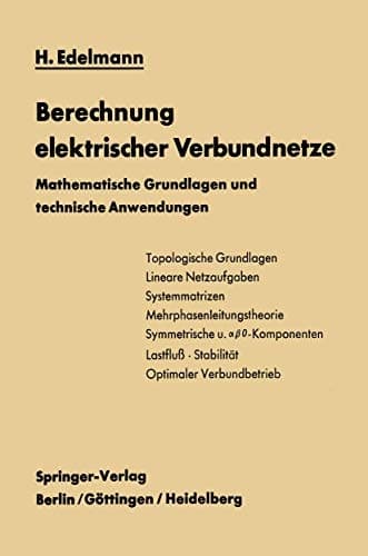 Berechnung elektrischer Verbundnetze: Mathematische Grundlagen und technische Anwendungen (German Edition)