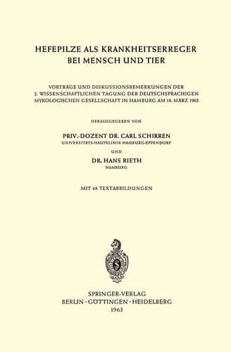 Hefepilze als Krankheitserreger bei Mensch und Tier: Vorträge und Diskussionsbemerkungen der 2. Wissenschaftlichen Tagung der Deutschsprachigen ... in Hamburg am 18. März 1962 (German Edition)