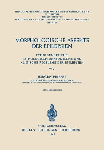 Morphologische Aspekte der Epilepsien Pathogenetische, Pathologisch-Anatomische und Klinische Probleme der Epilepsien