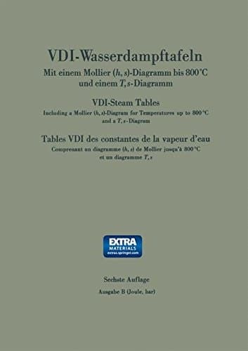 VDI-Wasserdampftafeln bis 800 Grad C / VDI-Steam Tables / Tables VDI des constantes de la vapeur d'eau Mit einem Mollier h,s-Diagramm bis 800 Grad C und einem T,s-Diagramm