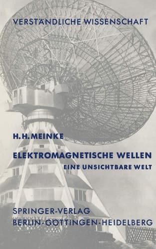 Elektromagnetische Wellen: Eine Unsichtbare Welt (Verständliche Wissenschaft, 84) (German Edition)