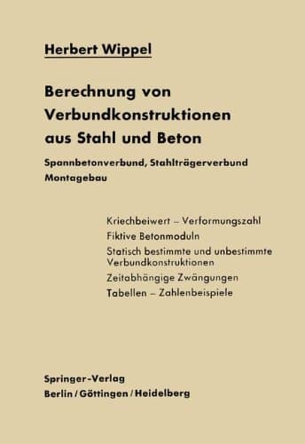 Berechnung von Verbundkonstruktionen aus Stahl und Beton Spannbetonverbund, Stahlträgerverbund, Montagebau