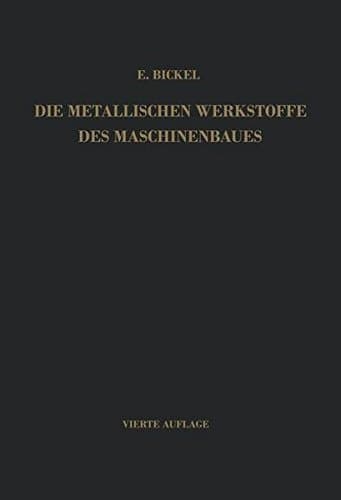 Die Metallischen Werkstoffe des Maschinenbaues (German Edition)