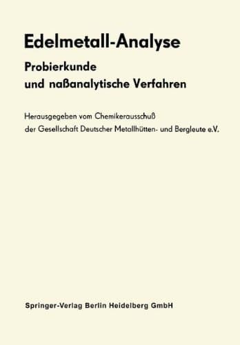 Edelmetall-Analyse Probierkunde und naßanalytische Verfahren