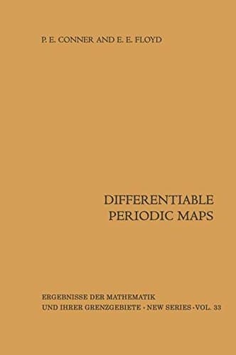 Differentiable Periodic Maps: Reihe: Moderne Topologie (Ergebnisse der Mathematik und ihrer Grenzgebiete. 2. Folge)