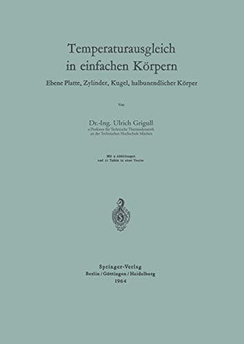 Temperaturausgleich in einfachen Körpern: Ebene Platte, Zylinder, Kugel, halbunendlicher Körper (German Edition)
