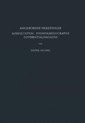 Angeborene Herzfehler: Auskultation · Phonokardiographie Differentialdiagnose (German Edition)