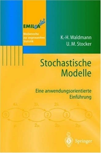 Stochastische Modelle Eine anwendungsorientierte Einführung