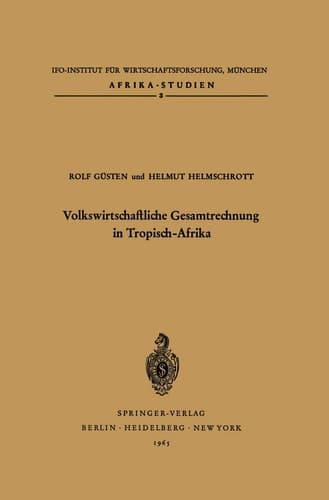 Volkswirtschaftliche Gesamtrechnung in Tropisch-Afrika (Afrika-Studien, 3) (German Edition)