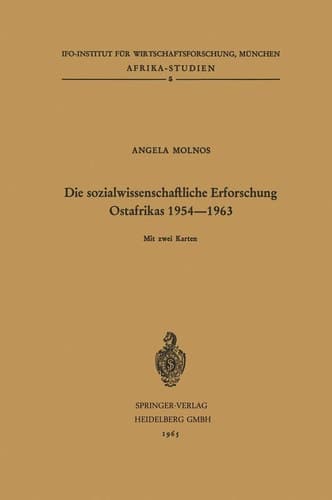 Die sozialwissenschaftliche Erforschung Ostafrikas 1954–1963: Kenya, Tanganyika/Sansibar, Uganda (Afrika-Studien, 5) (German Edition)