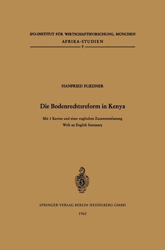 Die Bodenrechtsreform in Kenya: Studie über die Änderung der Bodenrechtsverhältnisse im Zuge der Agrarreform unter besonderer Berücksichtigung des ... 7) (German and English Edition)