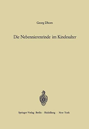 Die Nebennierenrinde im Kindesalter Orthologie und Pathologie