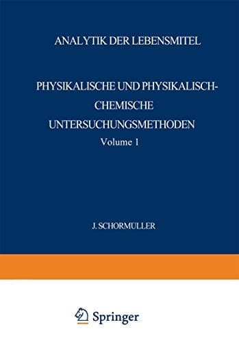 Analytik der Lebensmittel Physikalische und Physikalisch-Chemische Untersuchungsmethoden