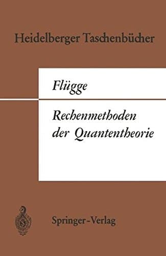 Rechenmethoden der Quantentheorie elementare Quantenmechanik dargestellt in Aufgaben und Lösungen