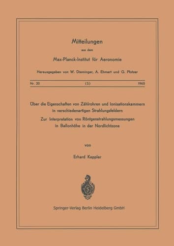 Über die Eigenschaften von Zählrohren und Ionisationskammern in verschiedenartigen Strahlungsfeldern Zur Interpretation von Röntgenstrahlungsmessungen in Ballonhöhe in der Nordlichtzone