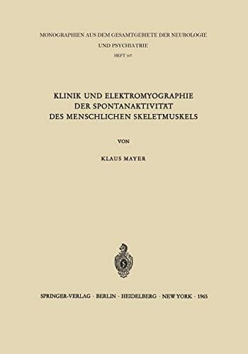 Klinik und Elektromyographie der Spontanaktivität des Menschlichen Skeletmuskels