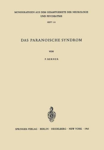 Das Paranoische Syndrom Klinisch-experimentelle Untersuchungen zum Problem der fixierten Wahnbildungen