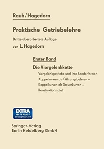 Praktische Getriebelehre Erster Band Die Viergelenkkette