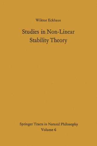 Studies in Non-Linear Stability Theory (Springer Tracts in Natural Philosophy)