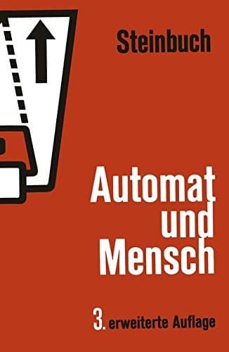 Automat und Mensch.: Kybernetische Tatsachen und Hypothesen. (German Edition)