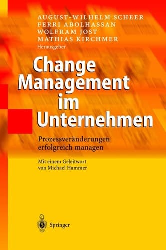 Change Management im Unternehmen Prozessveränderungen erfolgreich managen ; mit 11 Tabellen