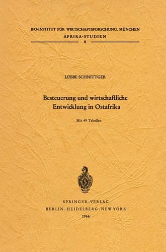 Besteuerung und wirtschaftliche Entwicklung in Ostafrika (Afrika-Studien, 8) (German Edition)