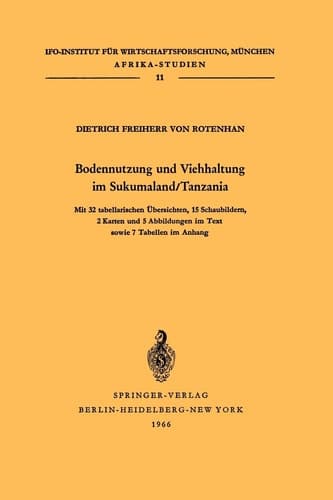 Bodennutzung und Viehhaltung im Sukumaland/Tanzania: Die Organisation der Landbewirtschaftung in afrikanischen Bauernbetrieben (Afrika-Studien, 11) (German Edition)