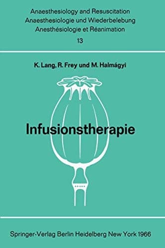 Infusionstherapie Bericht über das Symposion des Physiologisch-Chemischen Institutes und des Institutes für Anaesthesiologie der Johannes Gutenberg-Universität am 29. und 30. Oktober 1965 in Mainz