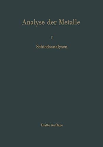 Analyse der Metalle Erster Band Schiedsanalysen