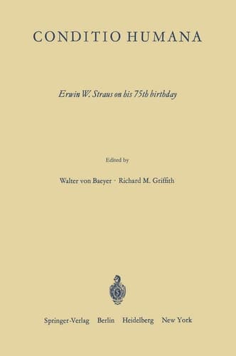 Conditio Humana: Erwin W. Straus on his 75th birthday