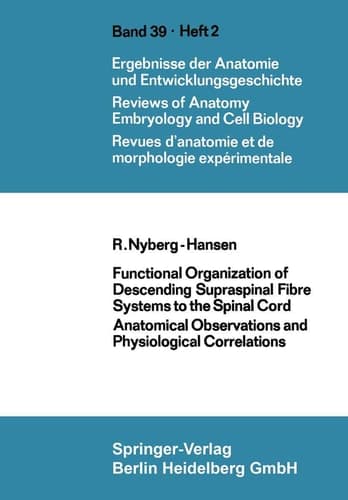 Functional Organization of Descending Supraspinal Fibre Systems to the Spinal Cord Anatomical Observations and Physiological Correlations
