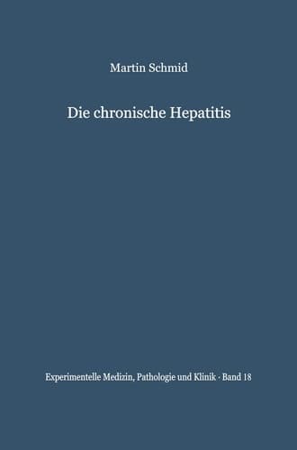 Die chronische Hepatitis: Verleichende klinische und bioptische Untersuchungen (Experimentelle Medizin, Pathologie und Klinik) (German Edition)