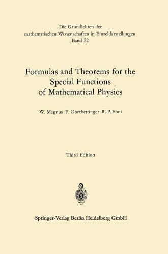 Formulas and Theorems for the Special Functions of Mathematical Physics (Grundlehren der mathematischen Wissenschaften)