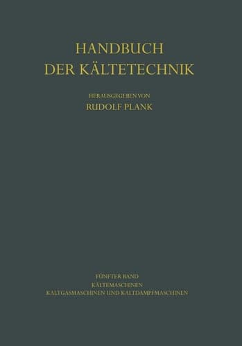 Kältemaschinen Kaltgasmaschinen und Kaltdampfmaschinen