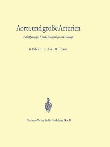 Aorta und große Arterien: Pathophysiologie, Klinik, Röntgenologie und Chirurgie (German Edition)