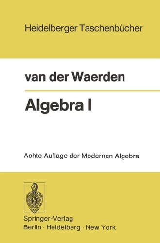 Algebra I Unter Benutzung Von Vorlesungen Von Emil Artin Und Emmi Noether
