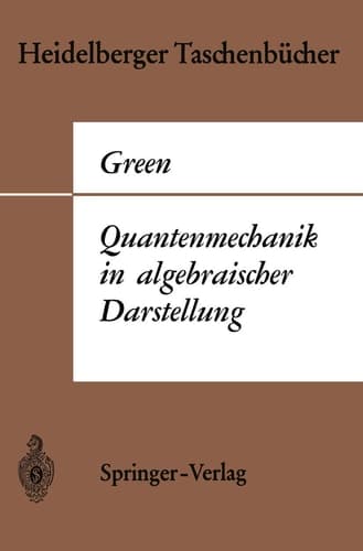 Quantenmechanik in algebraischer Darstellung (Heidelberger Taschenbücher, 13) (German Edition)