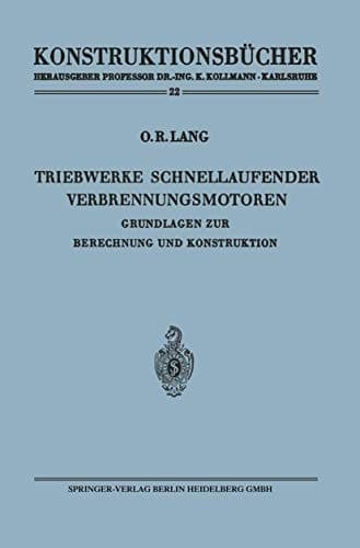 Triebwerke schnellaufender Verbrennungsmotoren Grundlagen zur Berechnung und Konstruktion