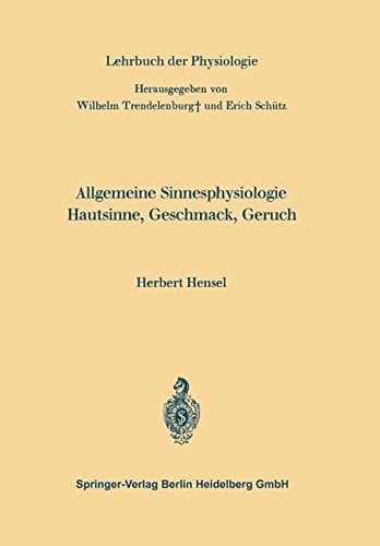 Allgemeine Sinnesphysiologie Hautsinne, Geschmack, Geruch (Lehrbuch der Physiologie) (German Edition)
