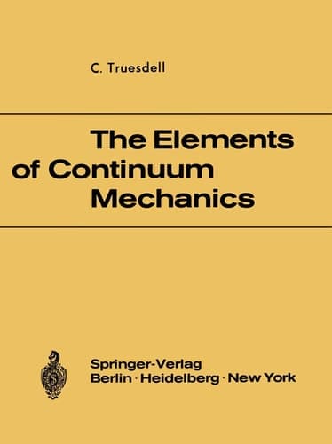 The Elements of Continuum Mechanics Lectures given in August - September 1965 for the Department of Mechanical and Aerospace Engineering Syracuse University Syracuse, New York