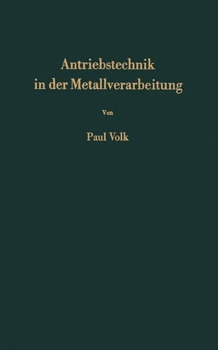 Antriebstechnik in der Metallverarbeitung: Einführung in die Automatisierung (German Edition)