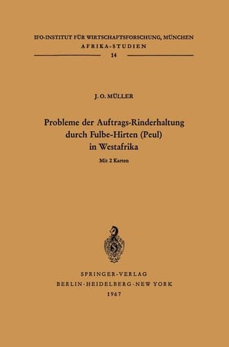 Probleme der Auftrags-Rinderhaltung durch Fulbe-Hirten (Peul) in Westafrika: Motivationen und Meinungen im Hinblick auf die Entwicklung der ... in Togo (Afrika-Studien, 14) (German Edition)